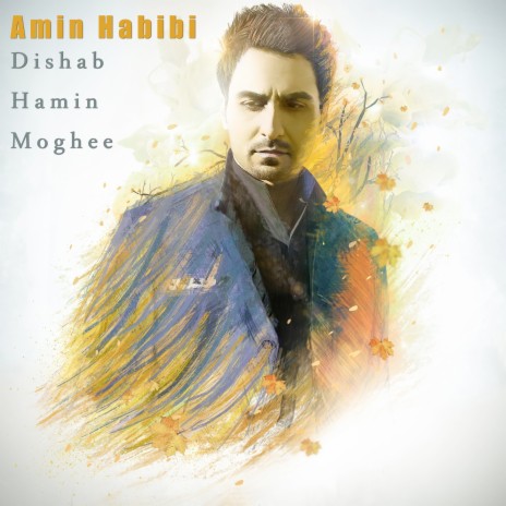 Amin Habibi - Dishab Hamin Moghee MP3 Download & Lyrics | Boomplay