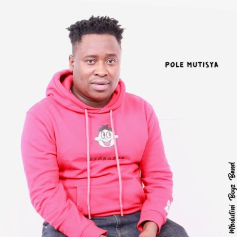 Pole Mutisya | Boomplay Music