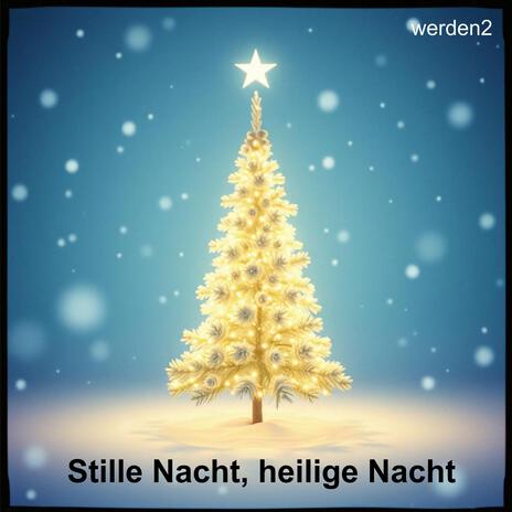 Stille Nacht, heilige Nacht (neue Version)