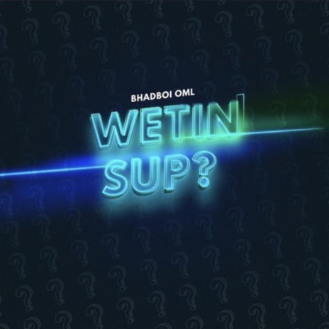 Wetin Sup | Boomplay Music