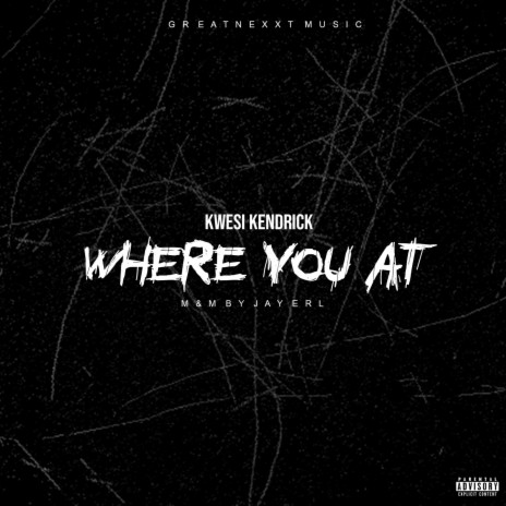 Where You At 🅴 | Boomplay Music