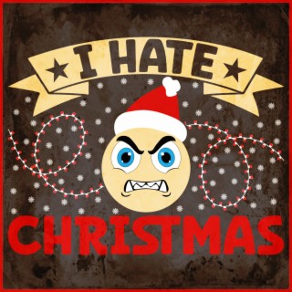 I Hate Christmas