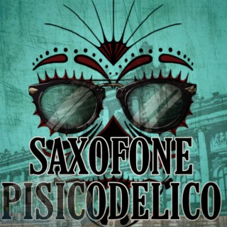 Saxofone pisicodelico