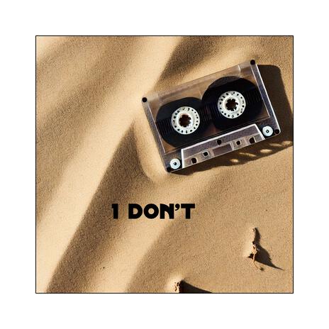 I don't | Boomplay Music