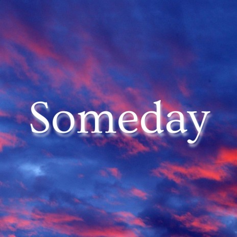 Someday | Boomplay Music