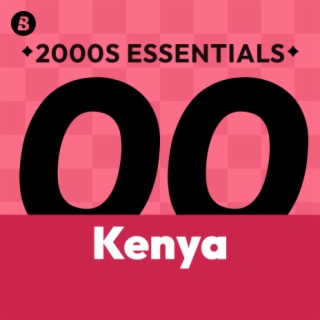 Kenya 2000s Essentials