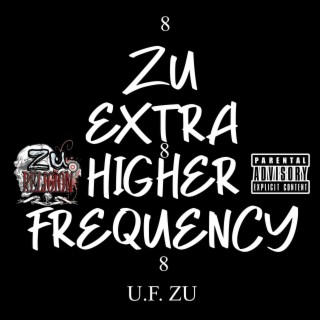 ZU EXTRA HIGHER FREQUENCY