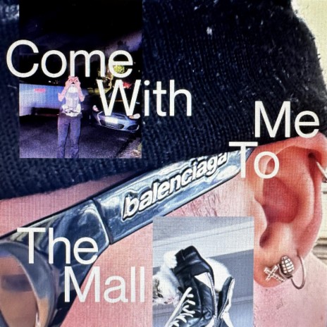 Come With Me To The Mall