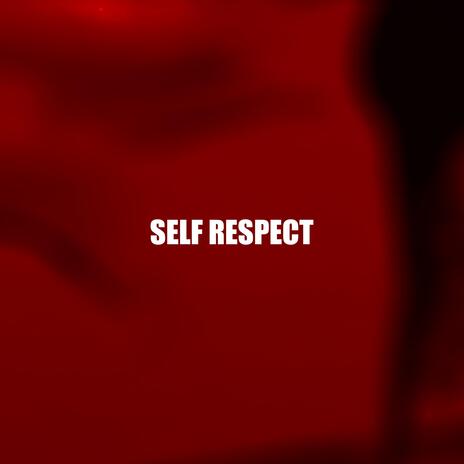 Self Respect | Boomplay Music