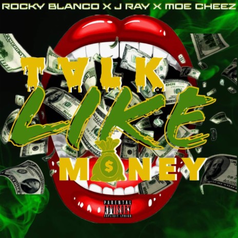 Talk Like Money ft. Moe Cheez & JRay | Boomplay Music