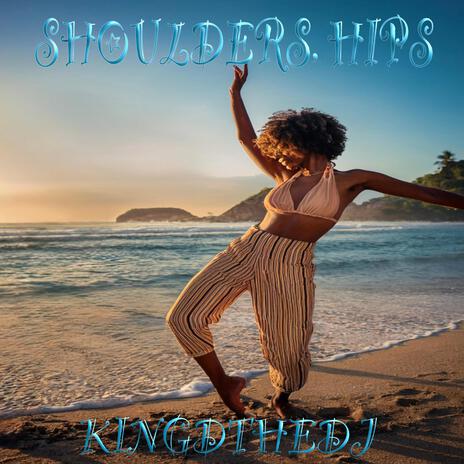 shoulders, hips | Boomplay Music