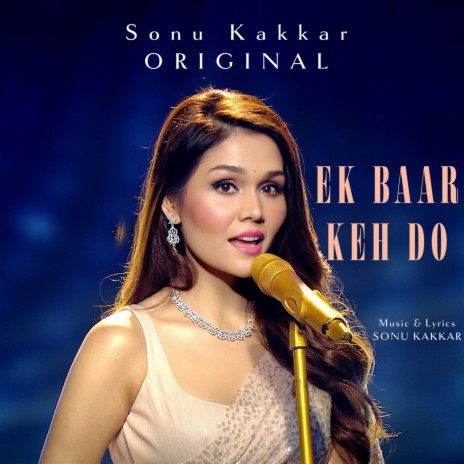 Ek Baar Keh Do | Boomplay Music