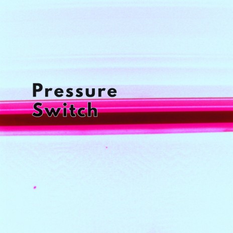 Pressure Switch | Boomplay Music