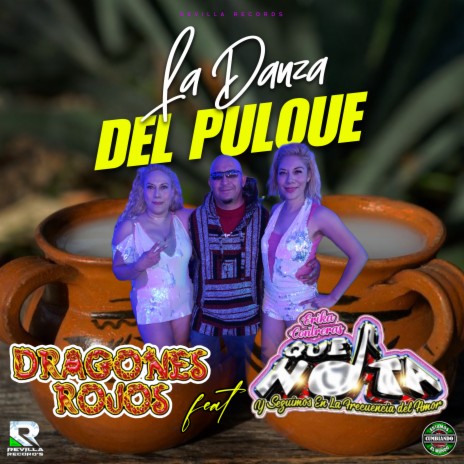 La Danza del Pulque ft. QUE NOTA DE ERIKA CONTRERAS | Boomplay Music