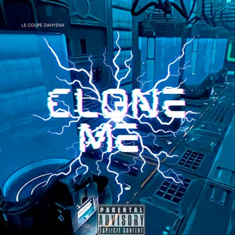 Clone Me | Boomplay Music