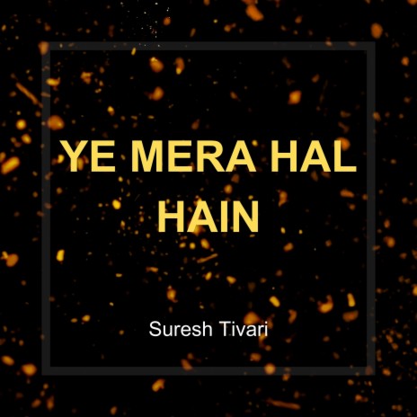 Ye Mera Hal Hain | Boomplay Music