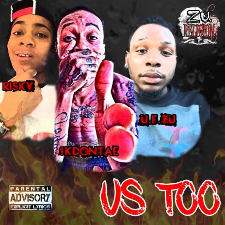 Us Two ft. 1K Dontae & U.F. Zu | Boomplay Music