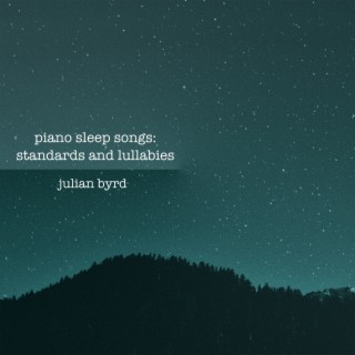 Piano Sleep Songs: Standards and Lullabies