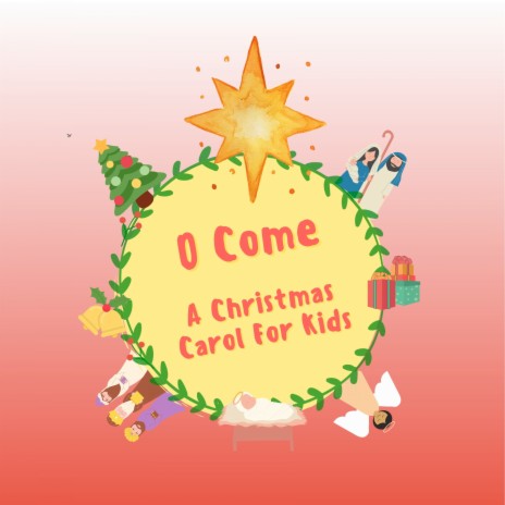 O Come - a Christmas Carol for Kids