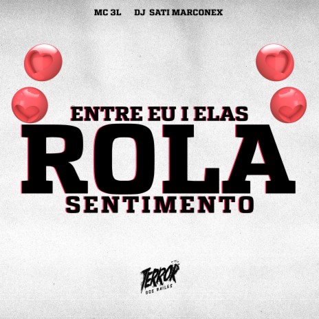 Entre Eu I Elas Rola Sentimento ft. MC 3L | Boomplay Music