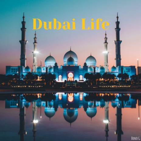 Dubai Life | Boomplay Music