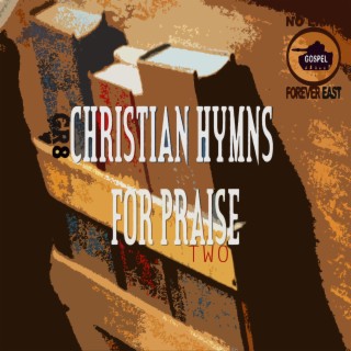 Gr8 Christian Hymns for Praise Two