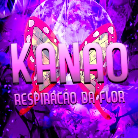 Kanao: Respiração da Flor | Boomplay Music