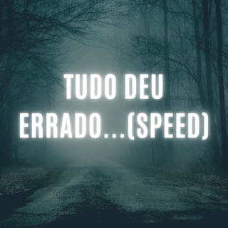 Tudo deu errado SPEED