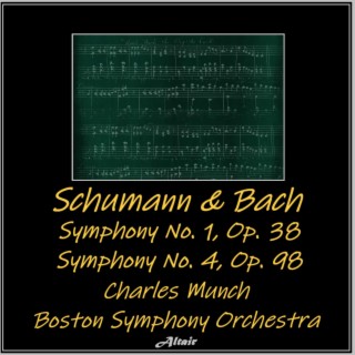 Schumann & Bach: Symphony NO. 1, OP. 38 - Symphony NO. 4, OP. 98