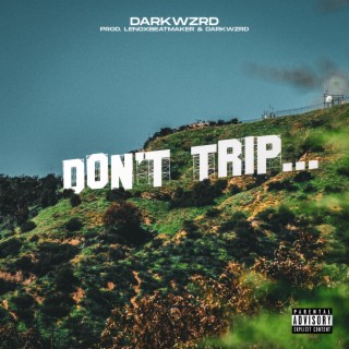 Don't Trip...