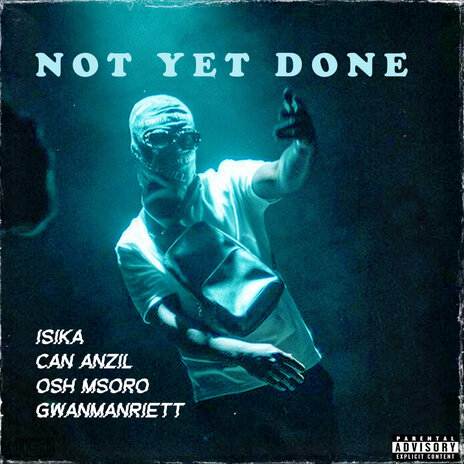 NOT YET DONE ft. Ak45Gunman, Osh-Msoro & WESTHOOD BOYZ | Boomplay Music