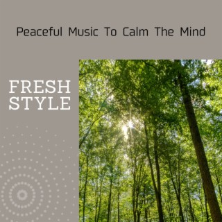 Peaceful Music to Calm the Mind