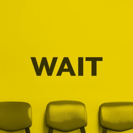 Wait | Boomplay Music