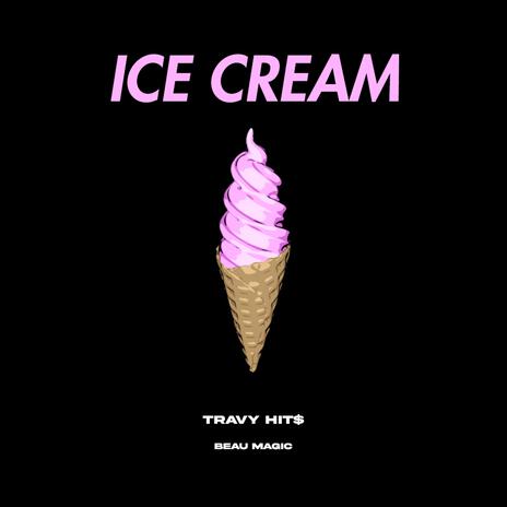 Ice Cream ft. Beau Magic | Boomplay Music