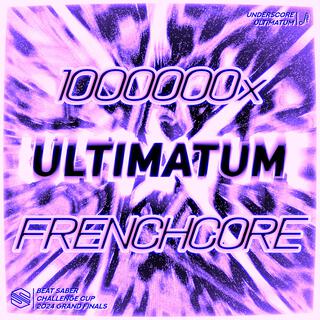 ULTIMATUM (1,000,000x FRENCHCORE VIP)