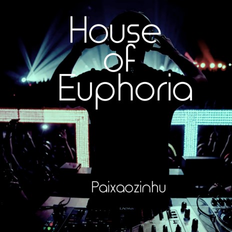 House of Euphoria | Boomplay Music
