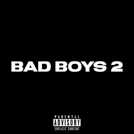 Bad Boys 2 | Boomplay Music