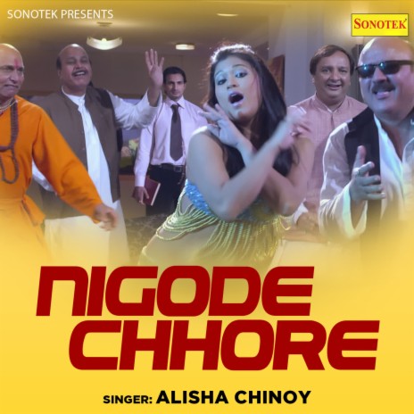 Nigode Chhore | Boomplay Music