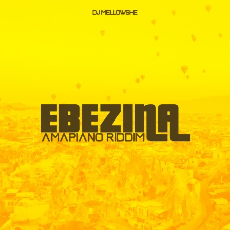 Ebezina Amapiano Riddim | Boomplay Music