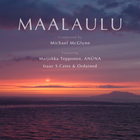 Maalaulu ft. Michael McGlynn, Marjukka Tepponen, Isaac Cates & Ordained, Aisling McGlynn & Noah Thys