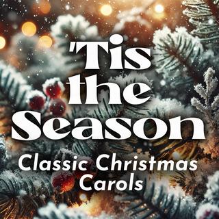 'Tis the Season: Classic Christmas Carols