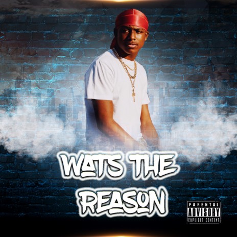 Wats Da Reason 🅴 | Boomplay Music