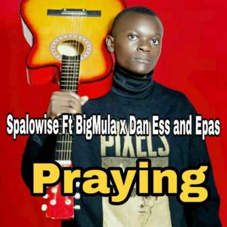 Praying (feat. BigMula,Dan Ess & Epas)