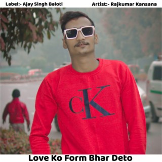 Love Ko Form Bhar Deto