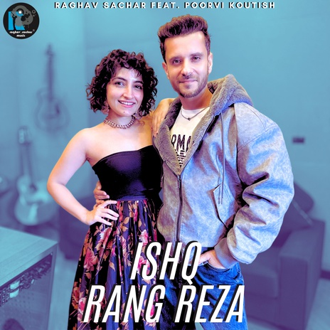 Ishq Rang Reza ft. Poorvi Koutish | Boomplay Music