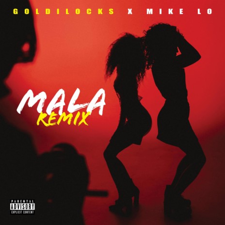 Mala (Remix) ft. Mike Lo | Boomplay Music