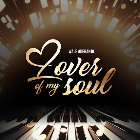 Lover of My Soul | Boomplay Music