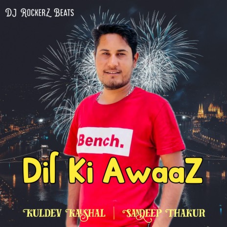 Dil Ki Awaaz ft. Sandeep Thakur | Boomplay Music