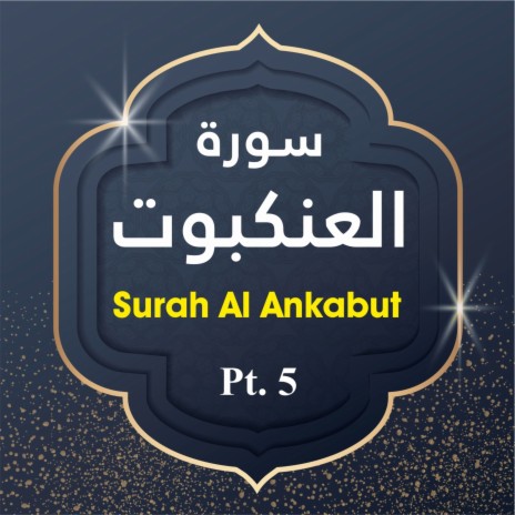 Surah Al-Ankabut, Pt. 5
