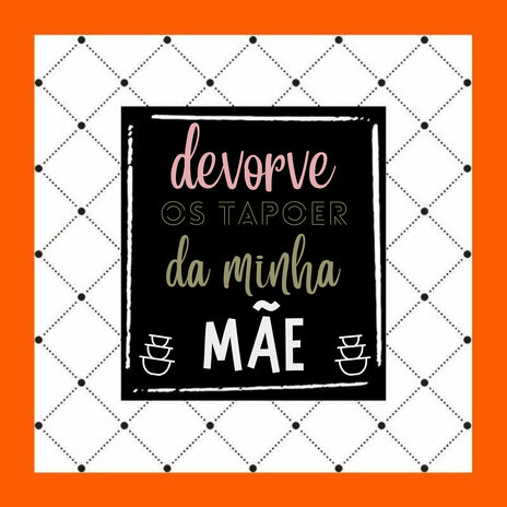 Devorve os Tapoer da Minha Mãe ft. Rodrigo Morais e Murillo | Boomplay Music